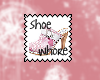 Shoe Wh*re Stamp