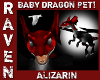 ALIZARIN DRAGON BABY!