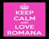 Keep CalmLove Romana