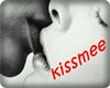 *Z* KISSMEEEE......