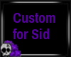 C: Custom for Sid