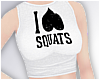 {F} I ♥ Squats Top