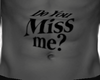 do you miss me?