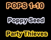 Party Thieves-Poppy Seed
