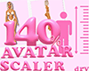 140% Avatar Scaler