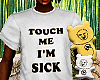 touch me im sick
