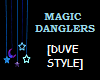 MAGIC DANGLERS