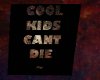 Cool Kids Cant Die [P]