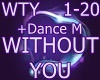 Without You + Dance M