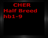 cher Half Breed hb1-9
