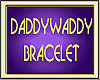DADDY WADDY BRACELET