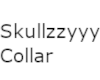 Skullzzyyy Custom Collar