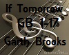 Garth Brooks If Tomorrow