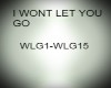 I WONT LET YOU GO