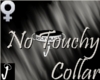 [J-O]No Touchy Collar