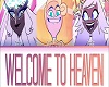 Welcome 2 Heaven +* HH