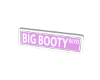 home of the big booties
