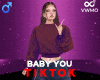 Baby You Tiktok M