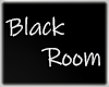 F. Black Room