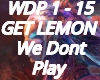 We Dont Play Get Lemon