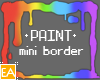 + PAINT Mini Border +