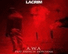 Lacrim ( A-W-A)