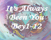 It's Always Been You