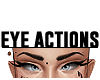 5 - Eye Actions