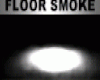 floor smoke