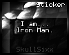 s|s I am Iron Man : Stkr