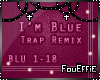 {FE} I'm Blue TrapRMX
