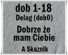 Dobrze ze mam Ciebie