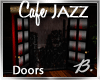 *B* Cafe Jazz Fr. Doors