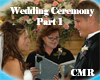 Wedding Ceremony Part 1