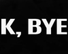 K Bye Cutout M/F