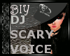[BIY] DJ Voice Scary 