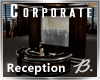 *B* Corporate Reception