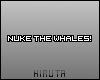 H~ Nuke The Whales!