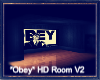 *Obey* HD Room V2