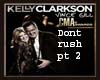 Kelly Clarkson Dont rush