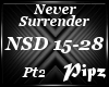 *P*Never Surrender (Pt2)