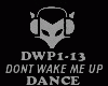 DANCE- DONT WAKE ME UP