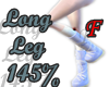 F - Long Legs +145%