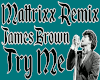 James Brown - Try Me Rmx