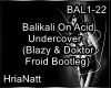 Balikali On Acid-Underco