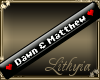 {Liy} Dawn & Matthew