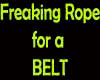 Freaking Rope for a Belt