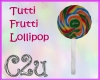 C2u~ TuttiFruti Lollipop