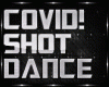 COVID! SHOT DANCE
