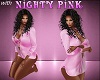 NIGHTY PINK "with"